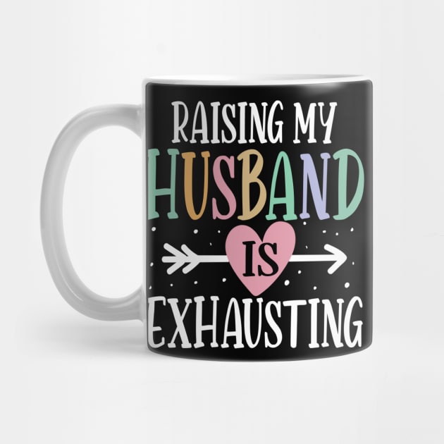 Raising My Husband is Exhausting by AngelBeez29